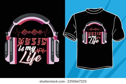 MUSIC IS MY LIFE t shirt design