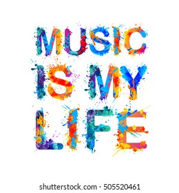 Music Is My Life. Vector Watercolor Inscription