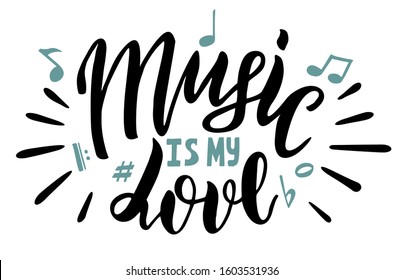 Music is my love. Simple vector lettering about love for music. Inspirational quote.