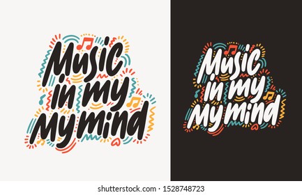 Music in my mind. Unique hand drawn lettering and modern calligraphy. Can be used for promotional materials (posters, cards, stationery, banners, advertisement, social media, etc.)
