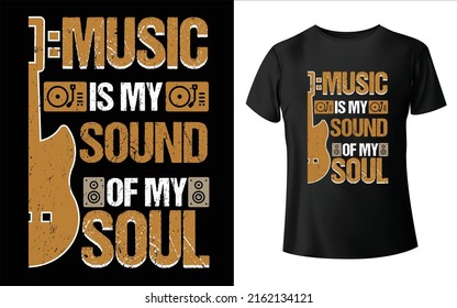 Music Is My Sound Of my Soul T-Shirt Design