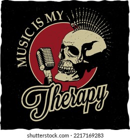Music is my therapy. vintage rock and roll typographic for t-shirt ,tee design,poster,vector illustration