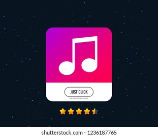 Music note sign icon. Musical symbol. Web or internet icon design. Rating stars. Just click button. Music vector