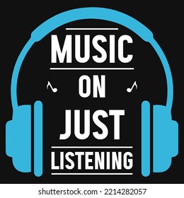 Music on just listening t-shirt design