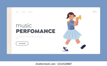 Music Performance Landing Page Template. Happy Girl In Uniform Play Festival Music With Horn During Parade Marching, Fair Or School Concert. Kid Character With Instrument. Cartoon Vector Illustration