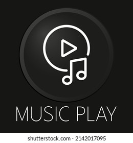 La música reproduce un icono de línea vectorial mínimo en el botón 3D aislado en el fondo negro. Vector Premium.
