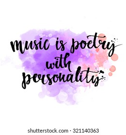 Music is a poetry with personality - inspirational quote about music. Lettering wall poster for music school or greeting card for musician. Calligraphy vector phrase at colorful purple texture.