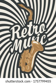 Music poster or banner with calligraphic inscription Retro music and saxophone on a background with rays. Black and white vector illustration. Suitable for flyer, cover, design element, invitation