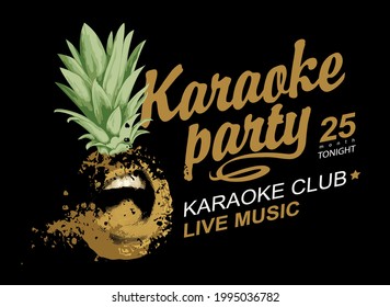 Music poster or banner for karaoke party with singing pineapple and calligraphic inscription on a black background. Creative vector illustration. Suitable for poster, flyer, invitation, label