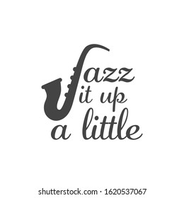 Music quote lettering typography. Jazz it up a little