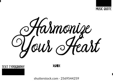 Music Quote Modern Typographic Vector Text Harmonize Your Heart