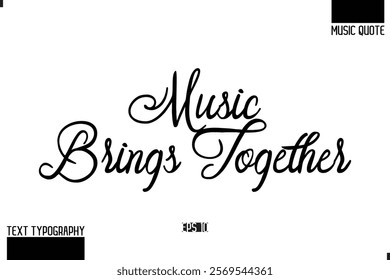 Music Quote Modern Typographic Vector Text Music Brings Together