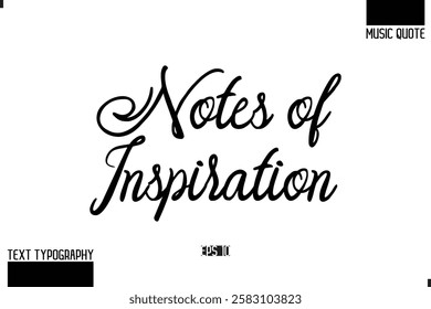 Music Quote Modern Typographic Vector Text Notes of Inspiration