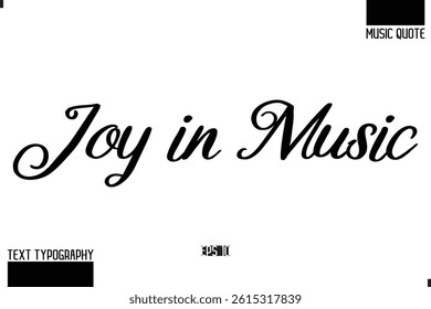 Music Quote Modern Typographic Vector Text Joy in Music