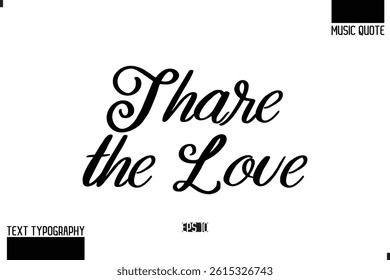 Music Quote Modern Typographic Vector Text Share the Love