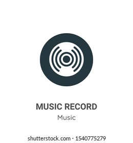 Music record vector icon on white background. Flat vector music record icon symbol sign from modern music collection for mobile concept and web apps design.