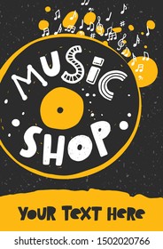 Music shop hand drawn illustration with typography. Vinyl disc silhouette. Musical instruments store. Stylized lettering with ink drops. Poster with text space