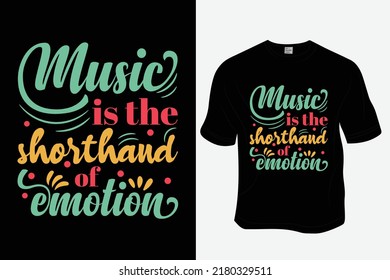 Music is the shorthand of emotion T Shirt Design, Ready to print for apparel, poster, illustration. Modern, simple, lettering.