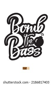 A Music Slogan 'Bomb The Bass' Which Means Turn Up The Volume As Hand Drawn Script Alongside An Icon Of A Bomb