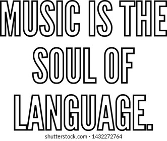 Music is the soul of language outlined text art