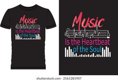 Music t shirt design, Music is the heartbeat of the soul