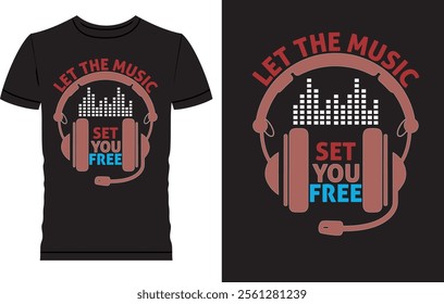 Music t shirt design, Let the music set you free