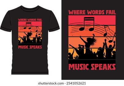 Music T Shirt Design, Life is better with music, Where World fail, music speaks