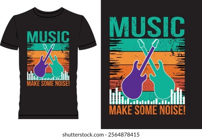 Music t shirt design, Music make some noise