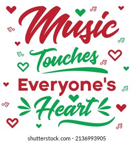 'Music Touches Everyone's Heart' slogan inscription. Vector positive life quote for music lovers. Illustration for prints on t-shirts and bags, posters, cards. Hand lettering and typography design.