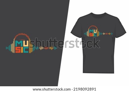 Music T-shirt design. Music t-shirt design vector. For t-shirt print and other uses.