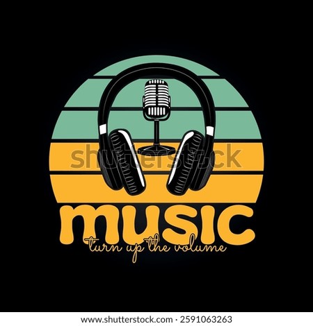 Music turn up the volume, music concept retro t-shirt design with vector microphone and headphone
