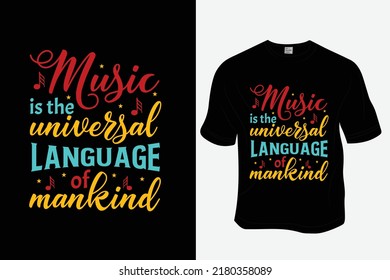 Music is the universal language of mankind T Shirt Design, Ready to print for apparel, poster, illustration. Modern, simple, lettering.
