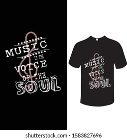 "Music is the Voice Of the soul" Music Lovers T-shirt