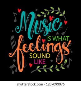 Music is what feelings sound like