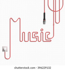 Music. The word (lettering) music made of the cable (laid red cable), white background with gray points, power socket and microphone. Vector illustration