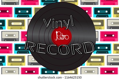 Musical audio is an old vintage retro hipster antique vinyl record and an inscription vinyl record on the background of the 60's, 70's, 80's, 90's on the background of audio cassettes. Vector.