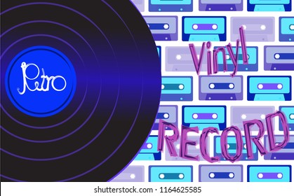 Musical audio is an old vintage retro hipster antique vinyl record and an inscription vinyl record on the background of the 60's, 70's, 80's, 90's on the background of audio cassettes. Vector.