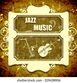 Musical frame with translucent pattern saxophone and guitar, jazz music is the inscription on the texture background with music notes and signs.It can be used as a poster, advertising or separately.