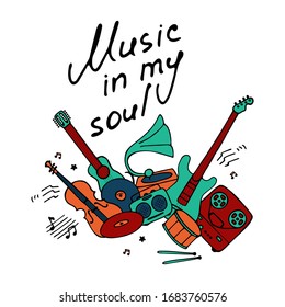 Musical poster. Hand drawn doodle music icons and inscription Music in my soul. Vector