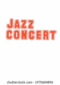 Musical poster of jazz concert. Poster for concert, school, party. Jazz music festival banner poster illustration vector. Music school. 