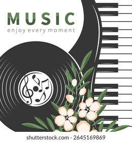 Musical poster with vinyl record, Piano, notes decorated with flowers. Design banner for cover album, concert or festival, music events, invitation, advertising. 