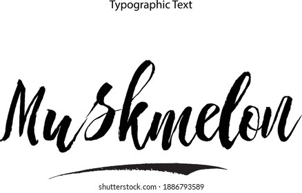 Muskmelon Bold Brush Calligraphy Text Phrase