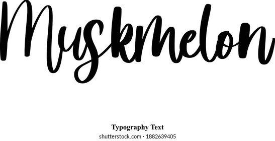 Muskmelon Handwriting Cursive Typescript Typography Text Phrase