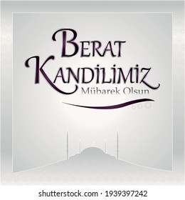 Muslim holiday, feast. Islamic holy night concept vector. Berat kandilimiz mübarek(mubarak) olsun (Translate: Blessed our Berat Kandil (Berat Kandil is one of the five Islamic holy nights))  Mosque background