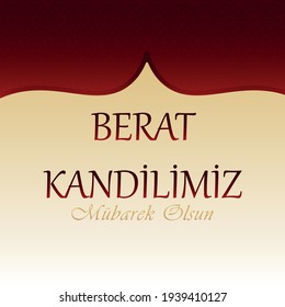 Muslim holiday, feast. Islamic holy night concept vector. Berat kandilimiz mübarek(mubarak) olsun (Translate: Blessed our Berat Kandil (Berat Kandil is one of the five Islamic holy nights)) 