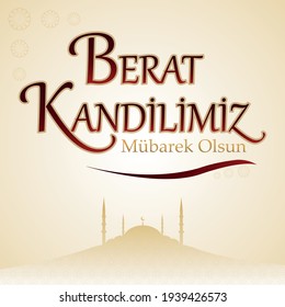 Muslim holiday, feast. Islamic holy night concept vector. Berat kandilimiz mübarek(mubarak) olsun (Translate: Blessed our Berat Kandil (Berat Kandil is one of the five Islamic holy nights)) 