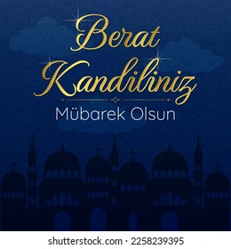 Muslim holiday. Vector concept of Islamic holy night Berat Kandiliniz. Mubarec olsun. Translation islamic holy night. Card with dark silhouette of the mosque. Vector concept on dark blue background