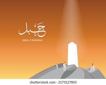 Muslim pilgrimage praying on Jabal Rahmah mountains at Arafat with Hajj mabrour and jabel e rahmah typography in arabic and english.