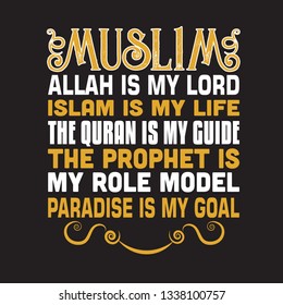 Muslim Quote. Muslim Allah is my Lord, Islam is my life