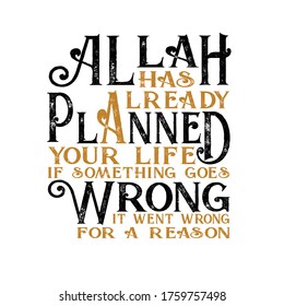 Muslim Quote and Saying. Allah has already Planned